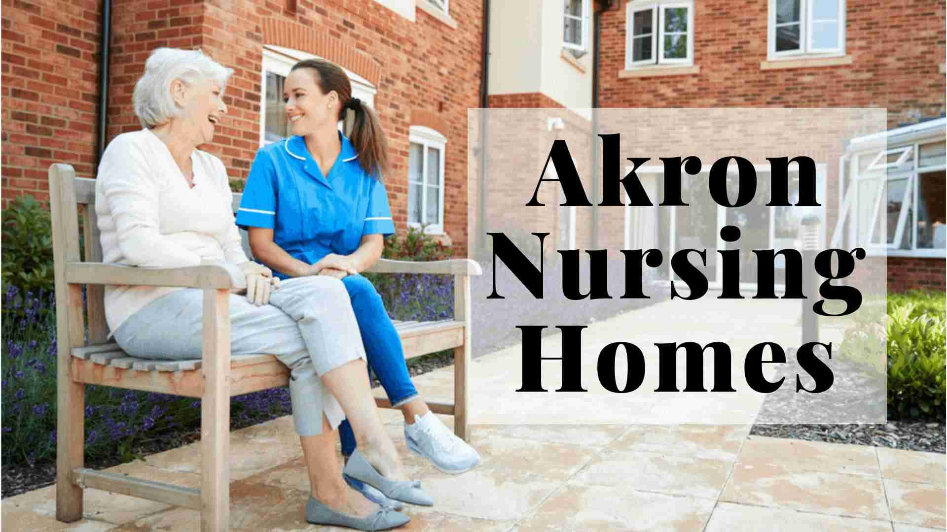 Nursing Homes in Akron, OH