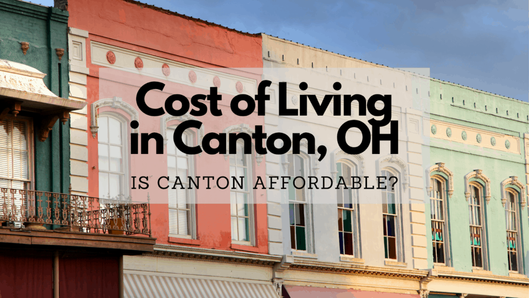 Cost of Living in Canton OH (2024) Is Canton Affordable?