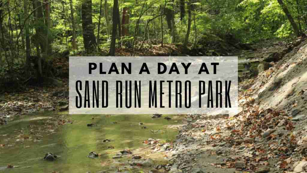 Plan a Day at Sand Run Metro Park