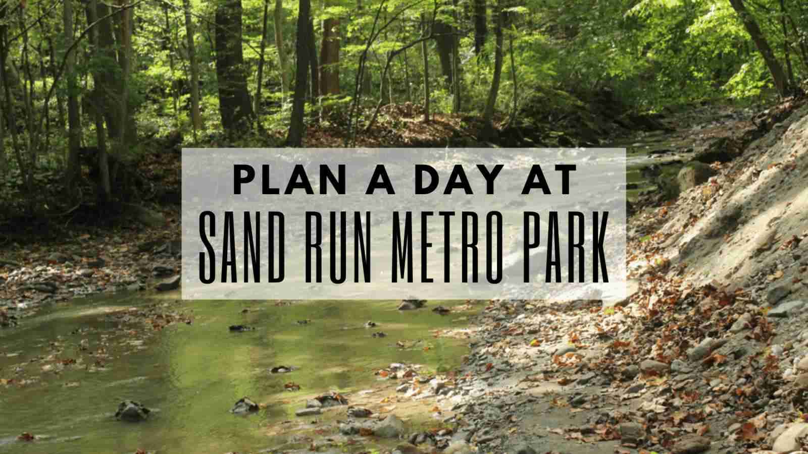 Plan a Day at Sand Run Metro Park