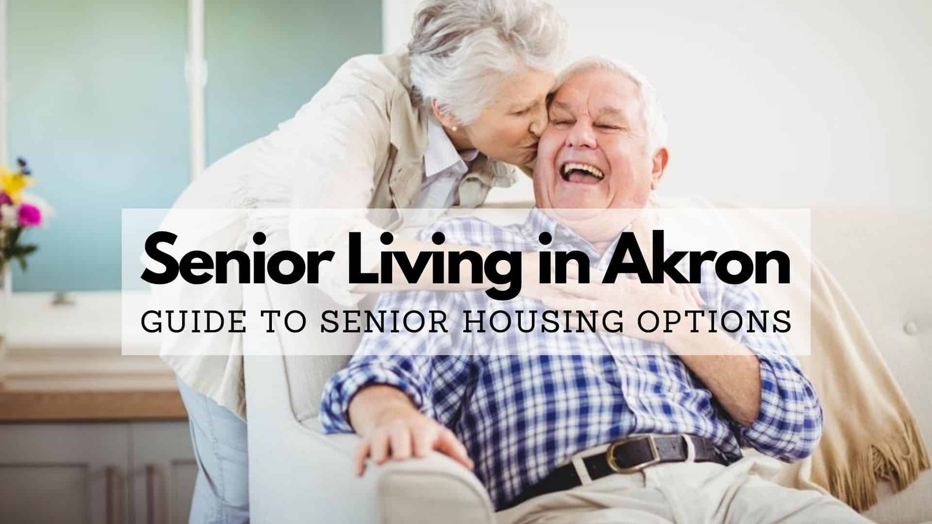 Senior Living in Akron - Guide to Senior Housing Options