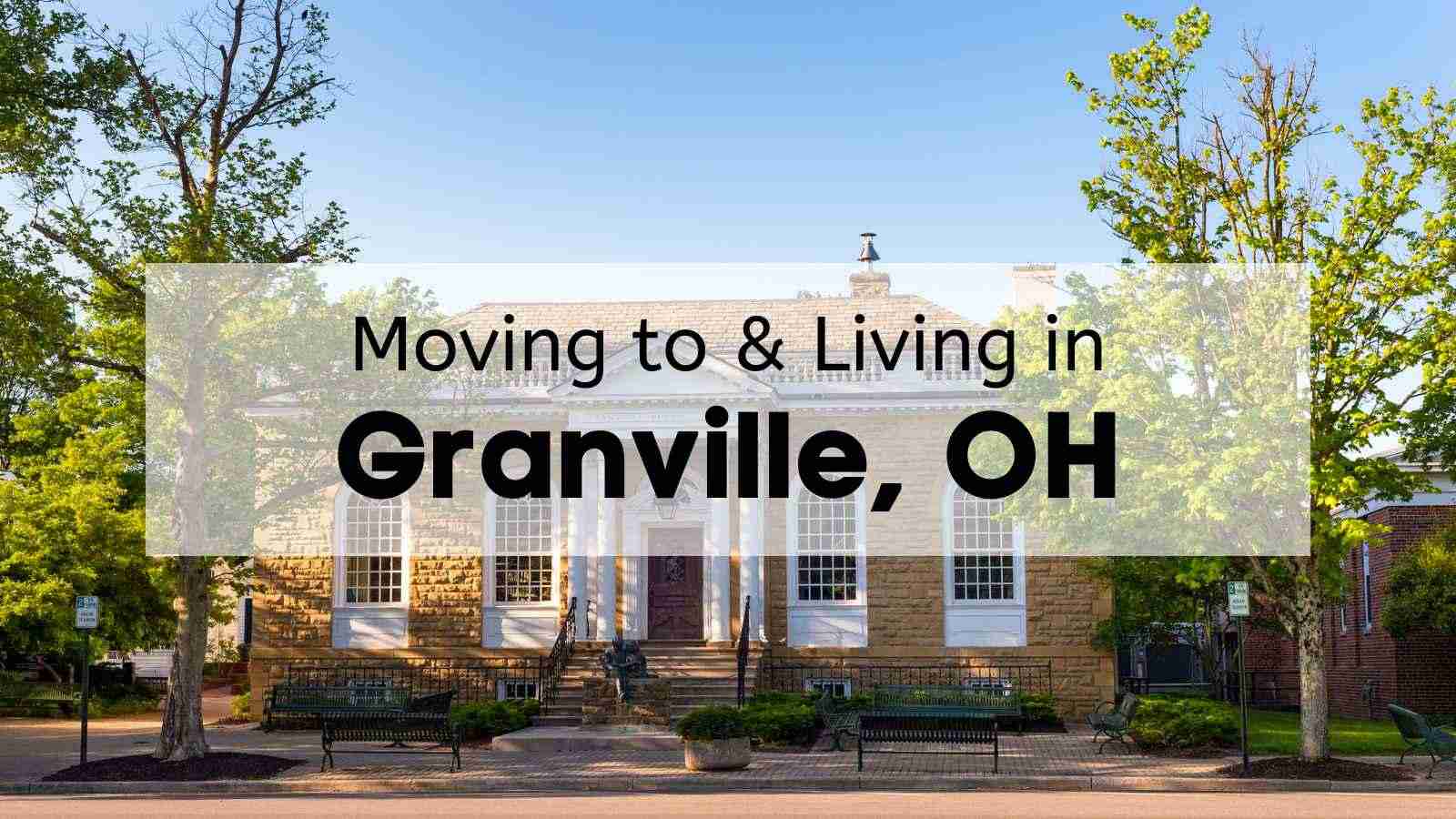moving to and living in granville, oh