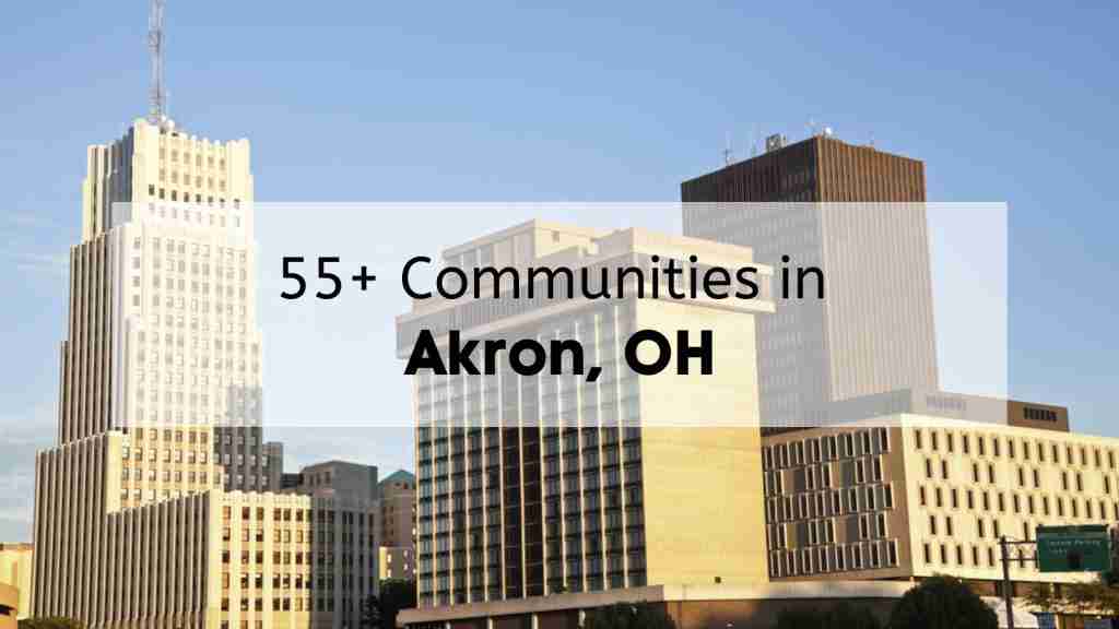 7 Best 55 and Older Communities in Akron OH 🏙 Your Guide to Senior Living in Akron