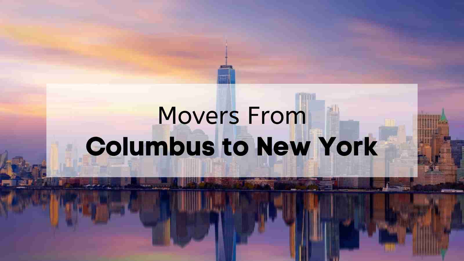 The skyline of New York at sunset, with the text, "Movers From Columbus to New York," overlaid