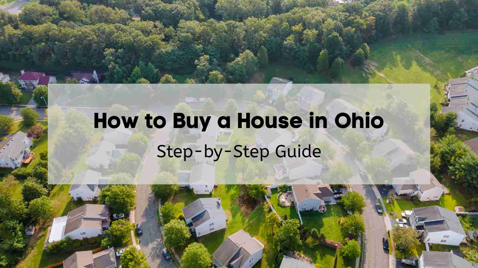 Aerial view of residential neighborhood in Ohio with “How to buy a house in Ohio” text overlay.