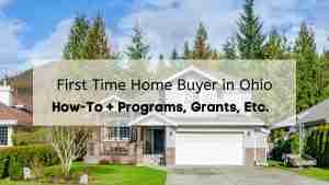 A photo of a suburban single-family home with the text “first time home buyer in Ohio” and “how-to+programs, grants, etc.”